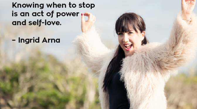 Know when to STOP, Darling Woman! 