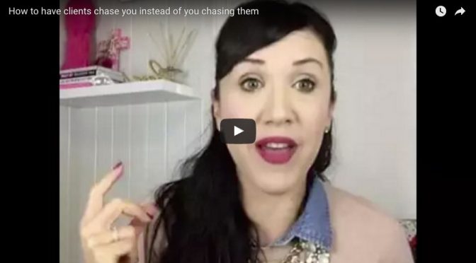 1 hour video class: How to get clients to chase you!
