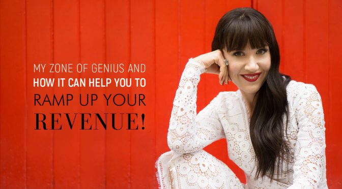 My zone of genius and how it can help you to ramp up your revenue!